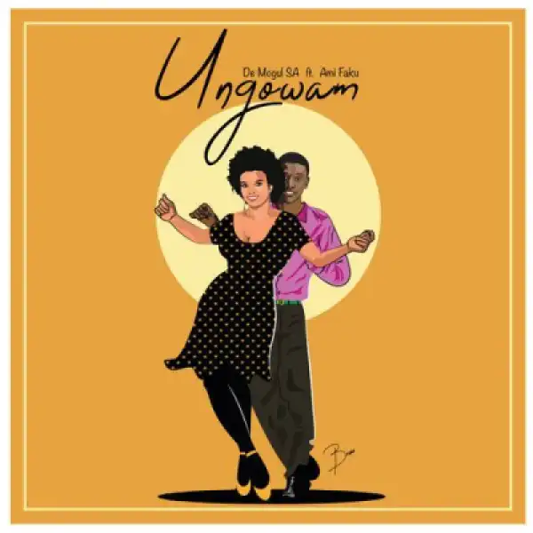 De Mogul SA - Ungowam feat. Ami Faku